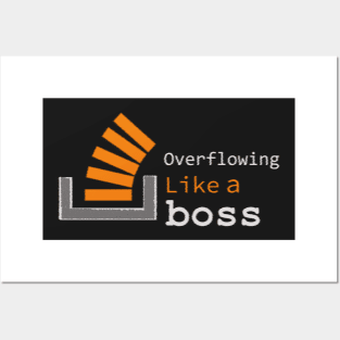 Overflowing like a boss Posters and Art